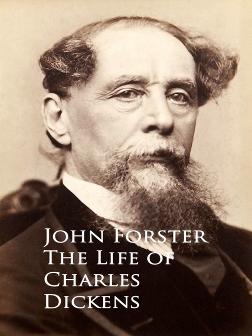 Title details for The Life of Charles Dickens by John  Forster - Wait list
